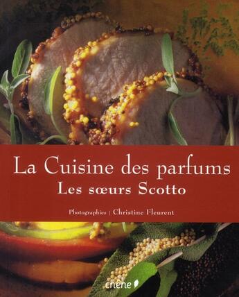 Couverture du livre « La cuisine des parfums » de Soeurs Scotto et C Fleurent aux éditions Chene