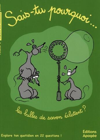 Couverture du livre « Sais-tu pourquoi les bulles de savon éclatent ? » de  aux éditions Apogee