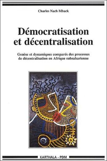 Couverture du livre « Démocratisation et décentralisation » de Charles Nac-Mback aux éditions Karthala