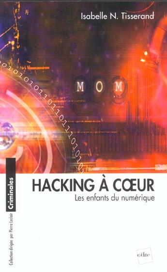 Couverture du livre « Hacking à coeur ; les enfants du numérique » de Isabelle Tisserand aux éditions Edite