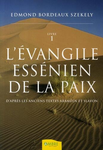 Couverture du livre « L'évangile essénien de la paix t.1 » de Edmond Bordeaux Szekely aux éditions Ambre