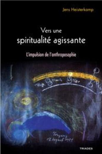 Couverture du livre « Vers une spiritualité agissante ; l'impulsion de l'anthroposophie » de Jens Heisterkamps aux éditions Triades