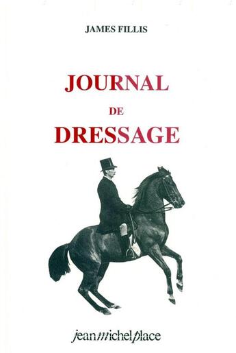 Couverture du livre « Journal de dressage » de James Fillis aux éditions Jean-michel Place Editeur