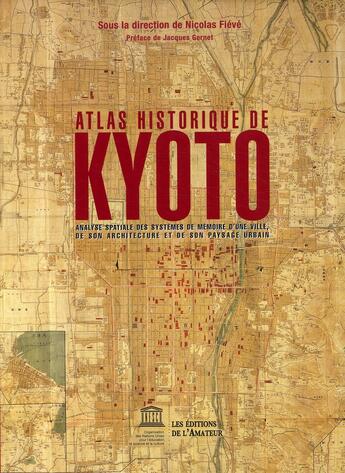 Couverture du livre « Atlas historique de Kyoto » de Nicolas Fieve aux éditions Amateur