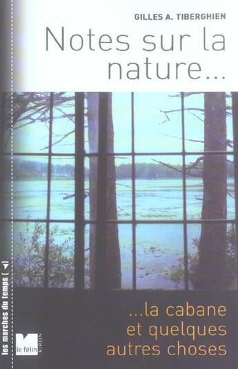 Couverture du livre « Notes sur la nature... la cabane et quelques autres choses » de Tiberghien G A aux éditions Felin