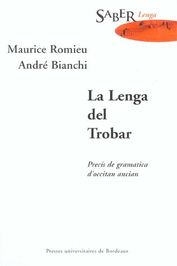 Couverture du livre « La lenga del trobar - precis de grammatica d'occitan ancian » de Maurice Romieux aux éditions Pu De Bordeaux