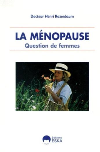 Couverture du livre « LA MENOPAUSE.QUESTION DE FEMMES » de Henri Rozenbaum aux éditions Eska