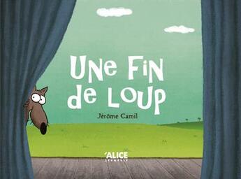 Couverture du livre « Une fin de loup » de Jérôme Camil aux éditions Alice