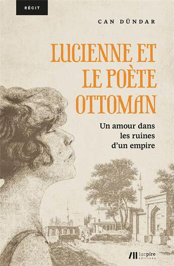 Couverture du livre « Lucienne et le poète ottoman : un amour dans les ruines d'un empire » de Can Dundar aux éditions Luc Pire