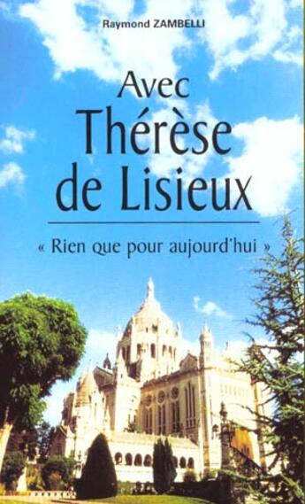 Couverture du livre « Rien que pour aujourd'hui-therese » de Zambelli R. aux éditions Signe