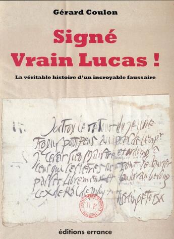 Couverture du livre « Signé vrain Lucas ! la véritable histoire d'un incroyable faussaire » de Gerard Coulon aux éditions Errance