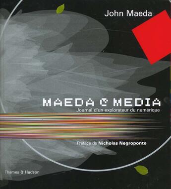 Couverture du livre « Maeda media : journal d'un explorateur du numerique » de Maeda/Jeanoponte aux éditions Thames And Hudson