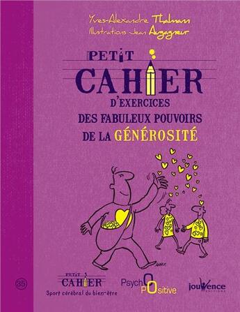 Couverture du livre « Petit cahier d'exercices ; des fabuleux pouvoirs de la générosité » de Yves-Alexandre Thalmann et Jean Augagneur aux éditions Jouvence