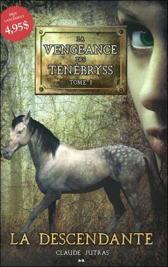 Couverture du livre « La vengeance des Ténébryss t.1 ; la descendante » de Claude Jutras aux éditions Ada