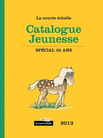 Couverture du livre « Catalogue Jeunesse - Spécial 35 ans » de Les Editions De La Courte Echelle aux éditions Courte Echelle