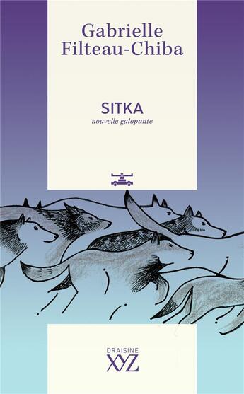 Couverture du livre « Sitka : Nouvelle galopante » de Gabrielle Filteau-Chiba aux éditions Xyz