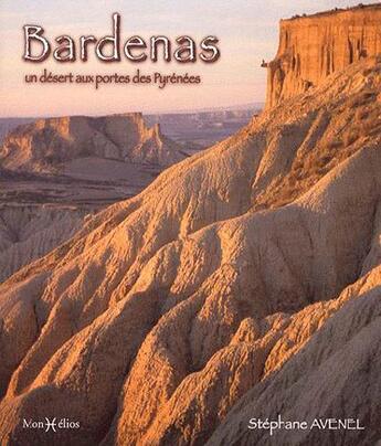 Couverture du livre « Bardenas, un désert au portes des Pyrénées » de Stephanie Avenel aux éditions Monhelios