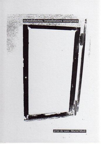 Couverture du livre « Autodidactes, installations annonymes » de Muriel Modr aux éditions La Courte Echelle / Transit