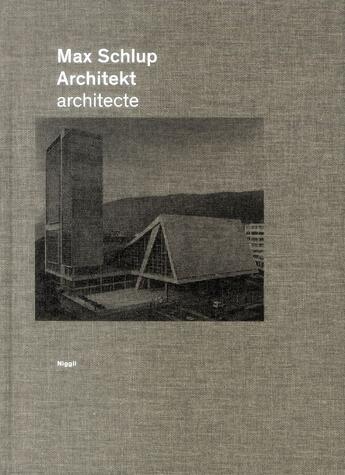 Couverture du livre « Max Schlup Architecte Projet De Livre /Francais/Allemand » de Architekturforum Bie aux éditions Niggli