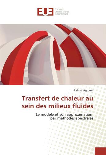 Couverture du livre « Transfert de chaleur au sein des milieux fluides » de Agroum Rahma aux éditions Editions Universitaires Europeennes