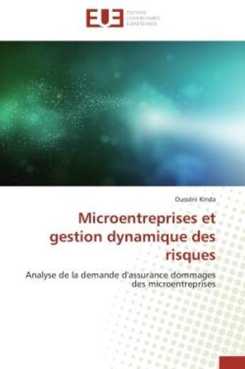 Couverture du livre « Microentreprises et gestion dynamique des risques - analyse de la demande d'assurance dommages des m » de Kinda Ousseni aux éditions Editions Universitaires Europeennes