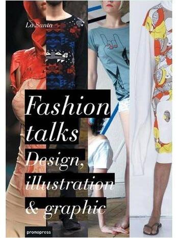 Couverture du livre « Fashion talks ; design, illustration & graphic » de  aux éditions Promopress