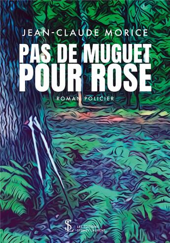 Couverture du livre « Pas de muguet pour rose » de Jean-Claude Morice aux éditions Sydney Laurent