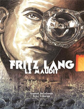 Couverture du livre « Fritz Lang le maudit » de Arnaud Delalande et Eric Liberge aux éditions Les Arenes