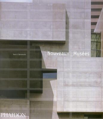 Couverture du livre « Nouveaux musees » de Raul A. Barreneche aux éditions Phaidon