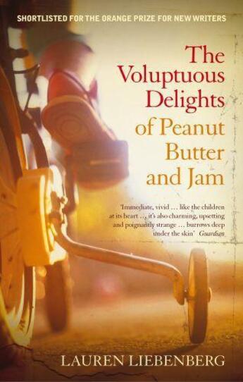 Couverture du livre « The Voluptuous Delights of Peanut Butter and Jam » de Liebenberg Lauren aux éditions Little Brown Book Group Digital