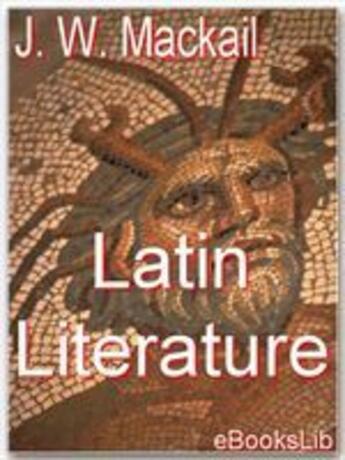 Couverture du livre « Latin Literature » de J.W. Mackail aux éditions Ebookslib