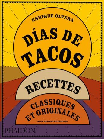 Couverture du livre « Sunny days, taco nights » de Enrique Olvera aux éditions Phaidon