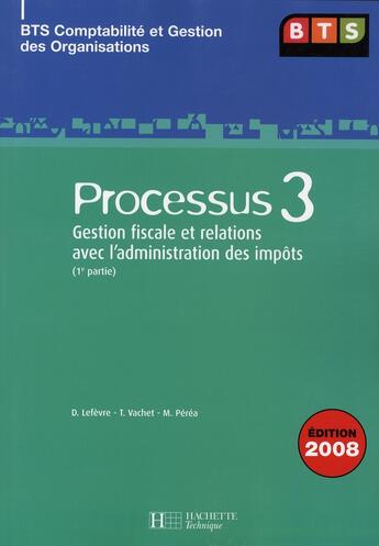 Couverture du livre « P3 gestion fiscale, relations avec l'administration (1), bts cgo, livre de l'eleve, ed. 2008 » de Lefevre/Vachet aux éditions Hachette Education