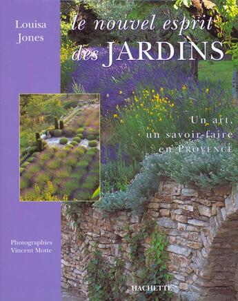 Couverture du livre « Le Nouvel Esprit Des Jardins, Jardins De Provence » de Louisa Jones aux éditions Hachette Pratique