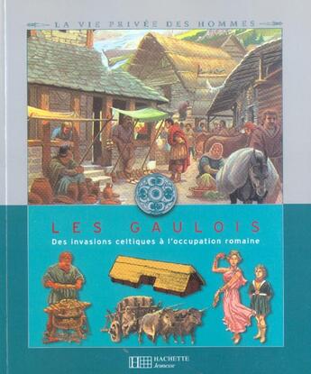 Couverture du livre « Les gaulois ; des invasions celtiques a l'occupation romaine » de Louis-Rene Nougier et Yves Cohat et Pierre Brochard aux éditions Le Livre De Poche Jeunesse