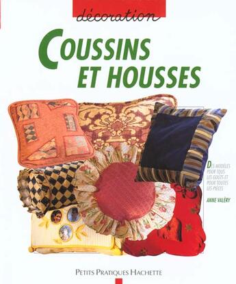 Couverture du livre « Coussins Et Housses » de Anne Valery aux éditions Hachette Pratique