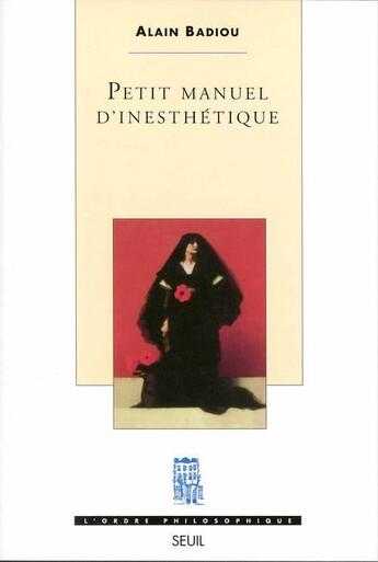 Couverture du livre « Petit manuel d'inesthetique » de Alain Badiou aux éditions Seuil