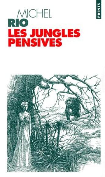 Couverture du livre « Les jungles pensives » de Michel Rio aux éditions Points