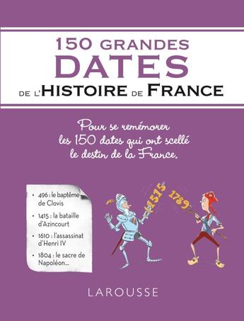Couverture du livre « 150 grandes dates de l'histoire de France » de Renaud Thomazo aux éditions Larousse