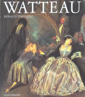 Couverture du livre « Watteau » de Renaud Temperini aux éditions Gallimard