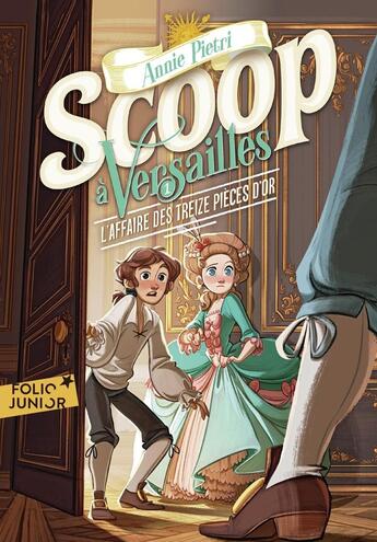 Couverture du livre « Scoop à Versailles Tome 1 : L'affaire des treize pièces d'or » de Annie Pietri et Megane Lepage aux éditions Gallimard-jeunesse