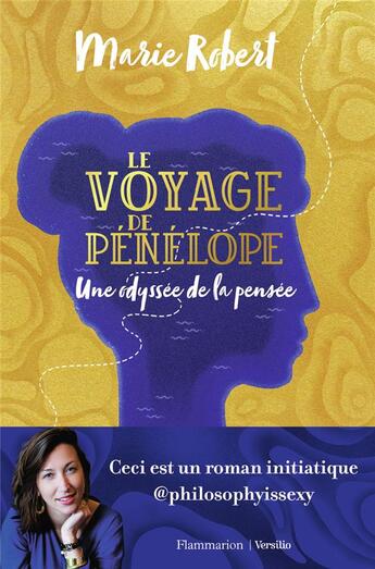 Couverture du livre « Le voyage de Pénélope ; une odyssée de la pensée » de Marie Robert aux éditions Flammarion