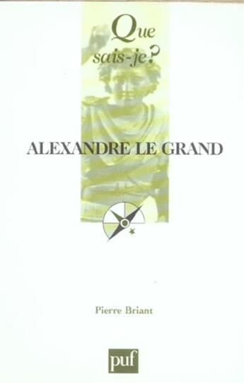 Couverture du livre « Alexandre le grand (6ed) qsj 622 (6e édition) » de Pierre Briant aux éditions Que Sais-je ?