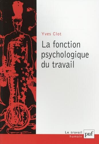 Couverture du livre « La fonction psychologique du travail (6e édition) » de Yves Clot aux éditions Puf