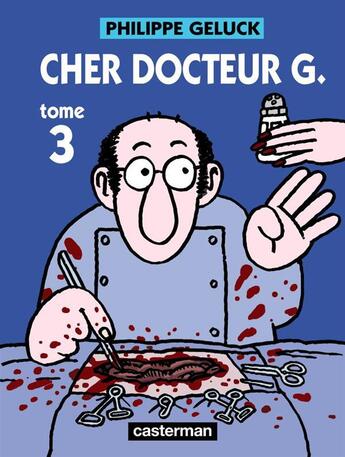 Couverture du livre « Cher docteur G. t.3 » de Philippe Geluck aux éditions Casterman
