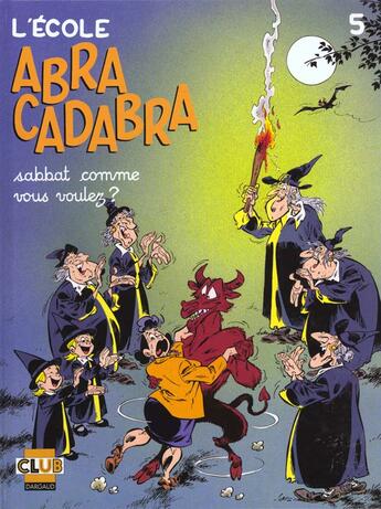 Couverture du livre « L'école Abracadabra Tome 5 : Sabbat comme vous voulez » de Francois Corteggiani et Pierre Tranchand aux éditions Dargaud