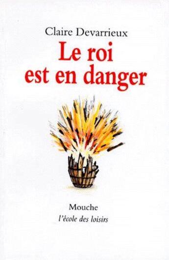 Couverture du livre « Le roi est en danger » de Devarrieux Claire / aux éditions Ecole Des Loisirs