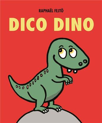 Couverture du livre « Dico dino » de Raphael Fejto aux éditions Ecole Des Loisirs