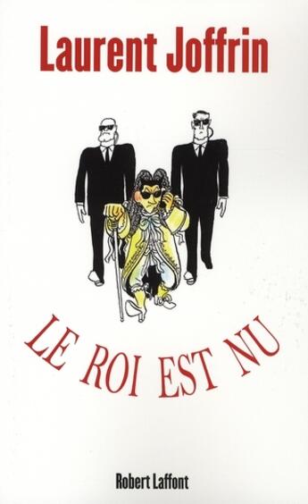 Couverture du livre « Le roi est nu » de Laurent Joffrin aux éditions Robert Laffont