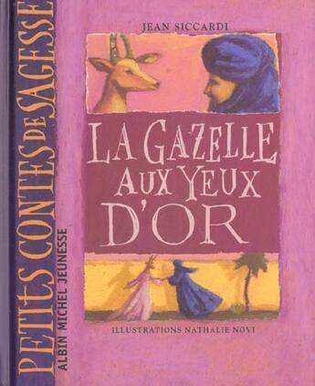 Couverture du livre « La Gazelle Aux Yeux D'Or » de Nathalie Novi et Jean Siccardi aux éditions Albin Michel Jeunesse